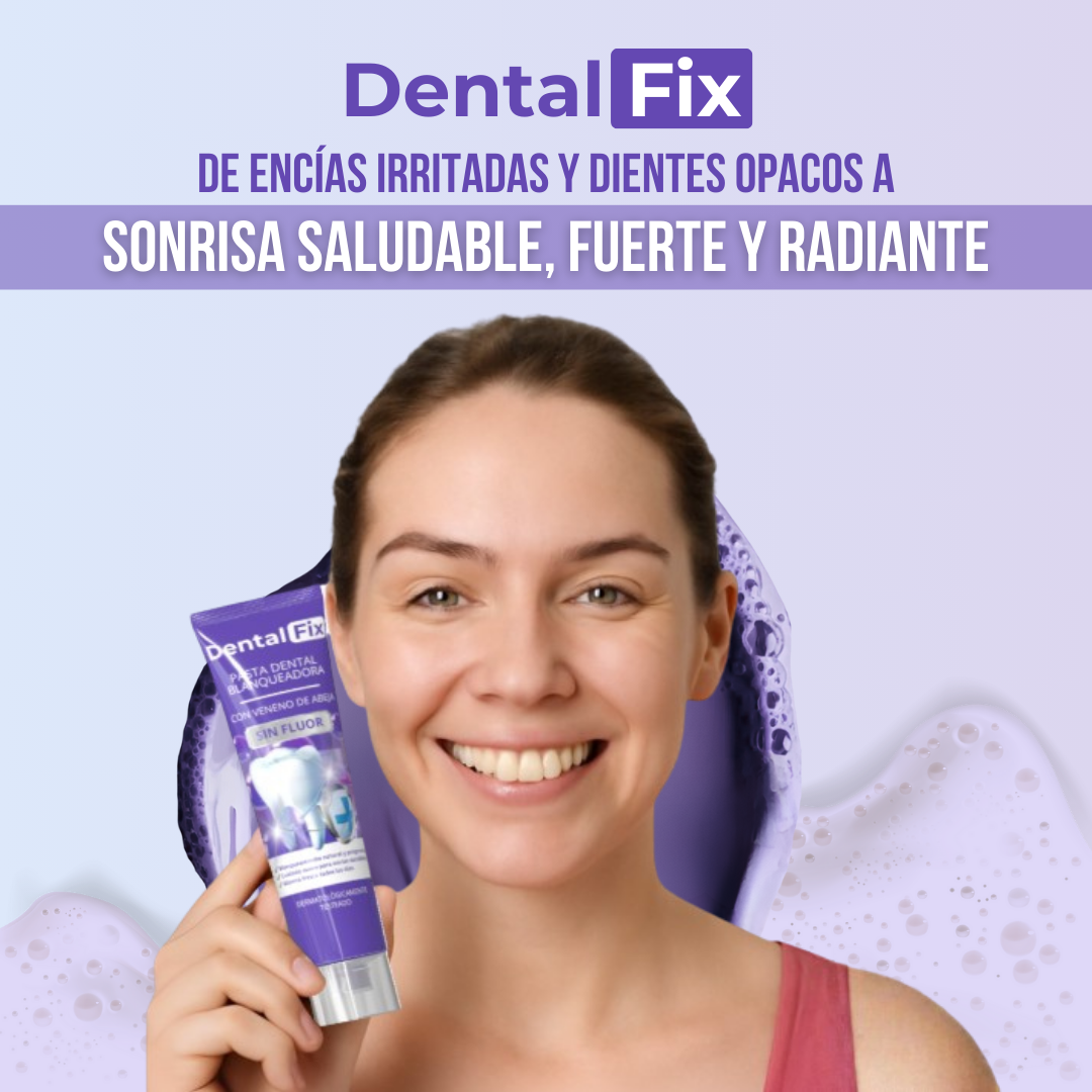 Dental Fix™ - Una sonrisa más blanca, cuidada de forma natural